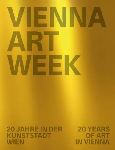 VIENNA ART WEEK: 20 Jahre in der Kunststadt Wien