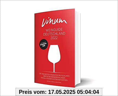 VINUM Weinguide Deutschland 2022. Der Reiseführer zu den besten Winzern Deutschlands. Rotwein, Weißwein, Sekt, Rosé! VINUM empfiehlt rund 11.000 deutsche Weine. Mit Premium-App.