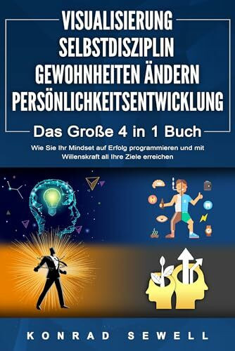 VISUALISIERUNG | SELBSTDISZIPLIN | GEWOHNHEITEN ÄNDERN | PERSÖNLICHKEITSENTWICKLUNG - Das Groß...