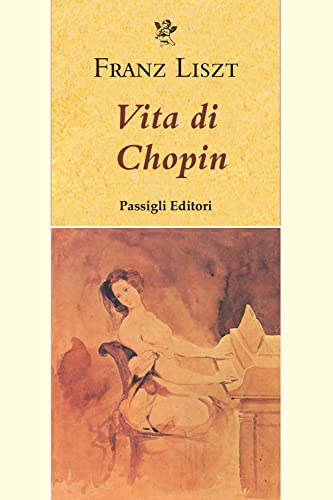 Vita di Chopin (Passigli narrativa)