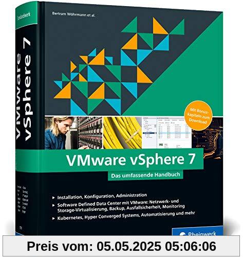 VMware vSphere 7: Das umfassende Handbuch zur Virtualisierung mit vSphere 7