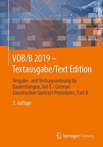VOB/B 2019 - Textausgabe/Text Edition: Vergabe- und Vertragsordnung für Bauleistungen, Teil B / German Construction Contract Procedures, Part B VOB/B 2019 - Textausgabe/Text Edition: Vergabe- und Vertragsordnung für Bauleistungen, Teil B / German Construction Contract Procedures, Part B von Springer
