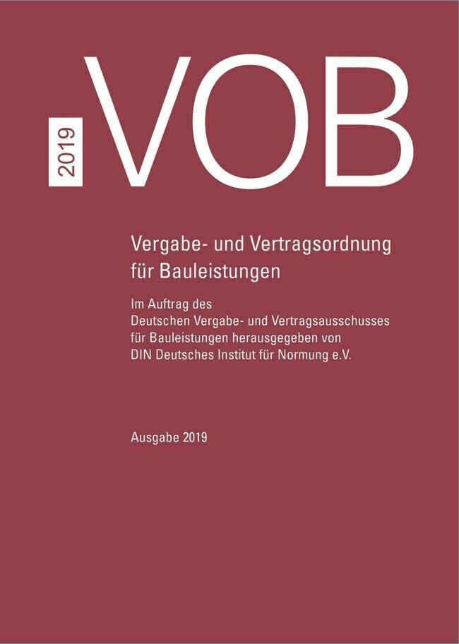 VOB Gesamtausgabe 2019: Vergabe- und Vertragsordnung für Bauleistungen Teil A (DIN 1960), Teil...