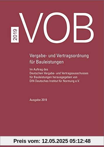 VOB Gesamtausgabe 2019: Vergabe- und Vertragsordnung für Bauleistungen Teil A (DIN 1960), Teil B (DIN 1961), Teil C (ATV)