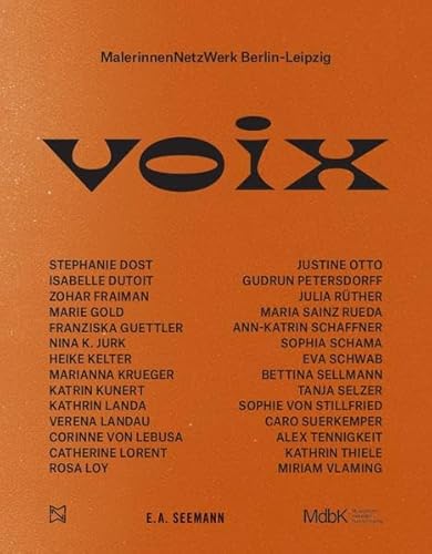 VOIX: MalerinnenNetzWerk Berlin-Leipzig von Seemann