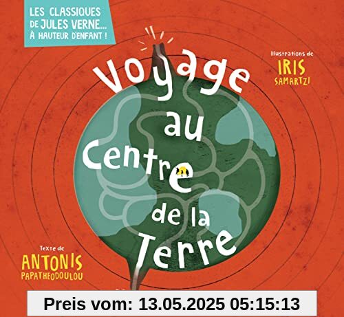 VOYAGE AU CENTRE DE LA TERRE (COLL. LES CLASSIQUES DE JULES VERNE À HAUTEUR D'ENFANT !)