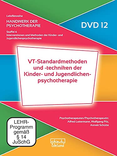 VT-Standardmethoden und -techniken der Kinder- und Jugendlichenpsychotherapie (DVD 12): Handwerk der Psychotherapie, Staffel 4: Interventionen und ... ... (Lehrfilmreihe: Handwerk der Psychotherapie) von dgvt-Verlag