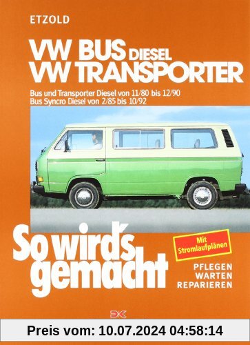 VW Bus und Transporter Diesel von 11/80 bis 12/90: Bus Syncro Diesel von 02/85 bis 10/92, So wird's gemacht - Band 35: Wartung und Instandhaltung: BD 35