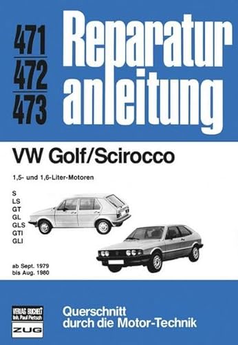 VW Golf/Scirocco 1.5 + 1.6 ab 09/79 bis 08/80: S, LS, GT, GL, GLS, GTI, GLI (Reparaturanleitungen)