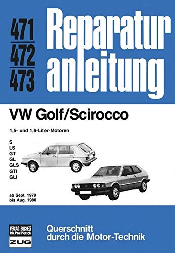 VW Golf/Scirocco 1.5 + 1.6 ab 09/79 bis 08/80: S, LS, GT, GL, GLS, GTI, GLI (Reparaturanleitungen)