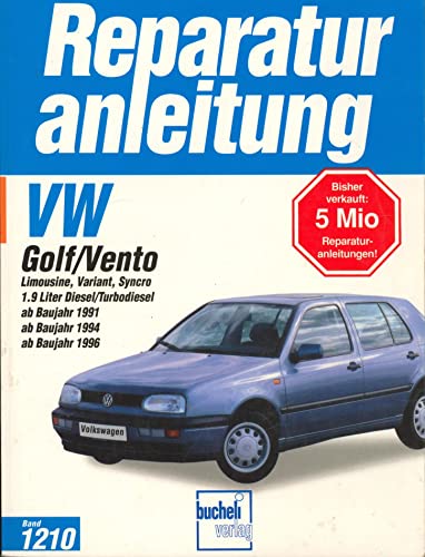 VW Golf / Vento: Limousine, Variant, Syncro - 1.9 Liter Diesel/Turbodiesel von Bucheli Verlags AG
