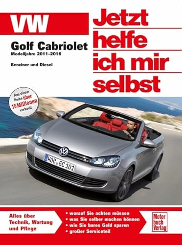 VW Golf 6 Cabriolet (Jetzt helfe ich mir selbst) von Motorbuch Verlag