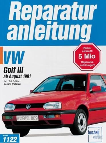 VW Golf III, Benziner ab 1991: Mit 1.4, 1.8 und 2.0-Liter-Benzin-Motoren - 8 Ventile. Handbuch für die komplette Fahrzeugtechnik (Reparaturanleitungen) von Bucheli Verlags AG