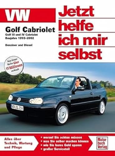 VW Golf III/IV Cabriolet: 1993 - 2002 (Jetzt helfe ich mir selbst) von Motorbuch Verlag