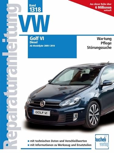 VW Golf VI - Diesel: Wartung / Pflege / Störungssuche - mit techn. Daten und Verschleißwerten / info zu Werkzeuge und Ersatzteilen (Reparaturanleitungen)