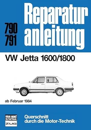 VW Jetta 1600/1800 ab Februar 1984: Reprint der 10. Auflage 1985 (Reparaturanleitungen)