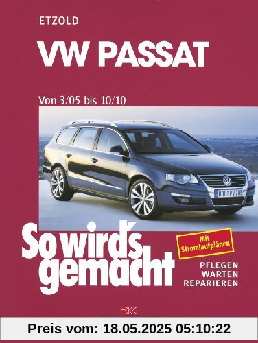 VW Passat 3/05 bis 10/10: So wird's gemacht - Band 136 VW Passat 3/05 bis 10/10: So wird's gemacht - Band 136