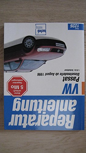 VW Passat V Diesel: 1,9 Ltr. Turbodiesel (Reparaturanleitungen)