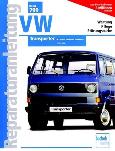 VW Transporter T3 / Bus: Mit 1,6 Liter-Dieselmotor und Turbodieselmotor (Reparaturanleitungen)