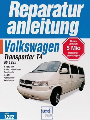 VW Transporter T4 / Caravelle (ab 1995): 1,8 Ltr. & 2,0 Liter Vierzylinder-Benzinmotor und 2,5 Ltr. Fünfzylinder-Benzinmotor (Reparaturanleitungen)