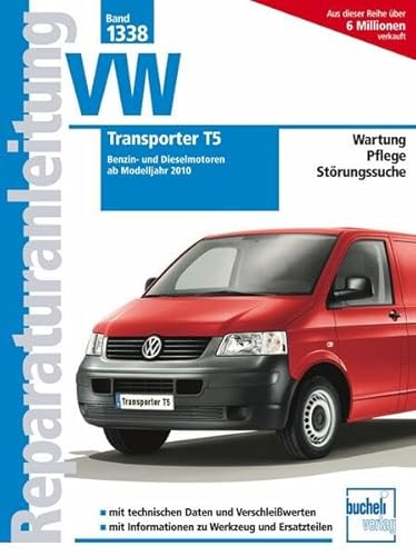 VW Transporter T5: Benzin- und Dieselmotoren ab Modelljahr 2010 (Reparaturanleitungen) von Bucheli Verlags AG