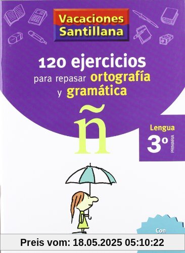 Vacaciones Santillana, lengua, ortografía y gramática, 3 Educación Primaria. Cuaderno Vacaciones Santillana, lengua, ortografía y gramática, 3 Educación Primaria. Cuaderno
