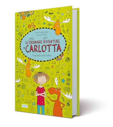 Vacanze con l'alce. Le (stra)ordinarie (dis)avventure di Carlotta. Ediz. a colori (Sassi junior)