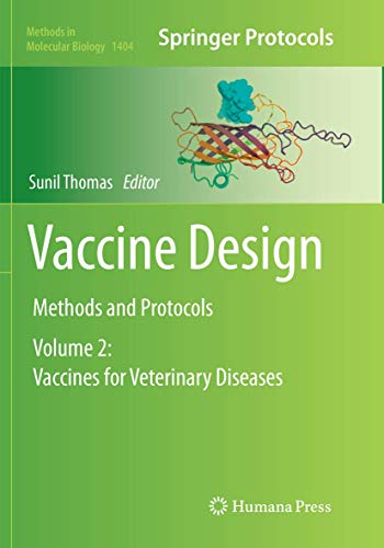 Vaccine Design: Methods and Protocols, Volume 2: Vaccines for Veterinary Diseases (Methods in Molecular Biology, 1404, Band 1404) von Humana