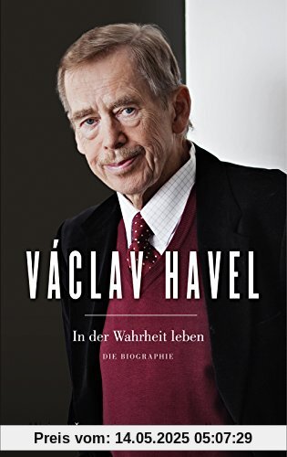 Vaclav Havel: In der Wahrheit leben Vaclav Havel: In der Wahrheit leben