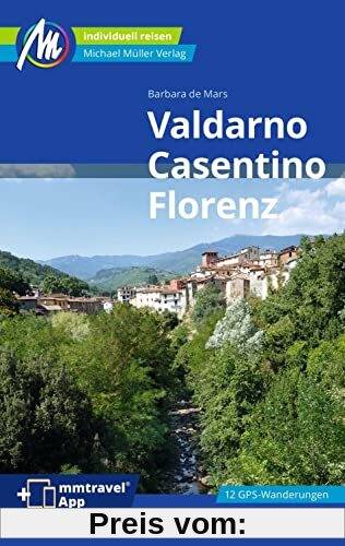 Valdarno, Casentino, Florenz Reiseführer Michael Müller Verlag: Individuell reisen mit vielen praktischen Tipps (MM-Reisen)