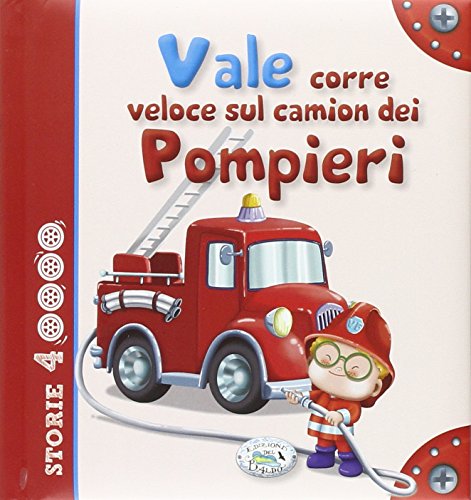 Vale corre veloce sul camion dei pompieri (Storie a 4 ruote) Vale corre veloce sul camion dei pompieri (Storie a 4 ruote)