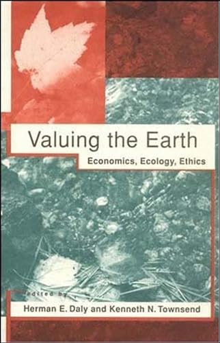 Valuing the Earth, second edition: Economics, Ecology, Ethics (Mit Press)