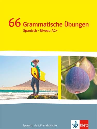 66 Grammatische Ubungen Spanisch - Niveau A2+, Spanisch als 2. Fremdsprache: 66 Grammatische Übungen 3. Lernjahr (¡Vamos! ¡Adelante! Spanisch als 2. Fremdsprache. Ausgabe ab 2014)