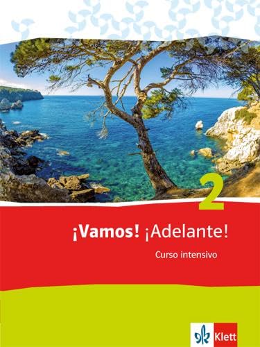 ¡Vamos! ¡Adelante! Curso intensivo 2: Schulbuch 2. Lernjahr: Spanisch als 3. Fremdsprache (¡Vamos! ¡Adelante! Curso intensivo. Spanisch als 3. Fremdsprache Ausgabe ab 2016)