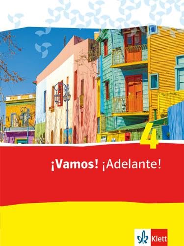 ¡Vamos! ¡Adelante! 4: Schulbuch 4. Lernjahr (¡Vamos! ¡Adelante! Spanisch als 2. Fremdsprache. Ausgabe ab 2014) von Klett Ernst /Schulbuch