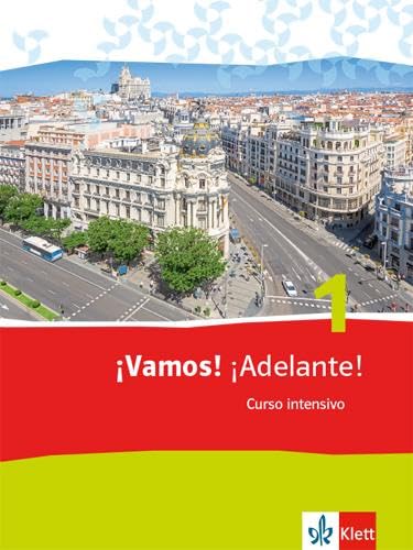 ¡Vamos! ¡Adelante! Curso intensivo 1: Schulbuch 1. Lernjahr: Spanisch als 3. Fremdsprache (¡Vamos! ¡Adelante! Curso intensivo. Spanisch als 3. Fremdsprache Ausgabe ab 2016)
