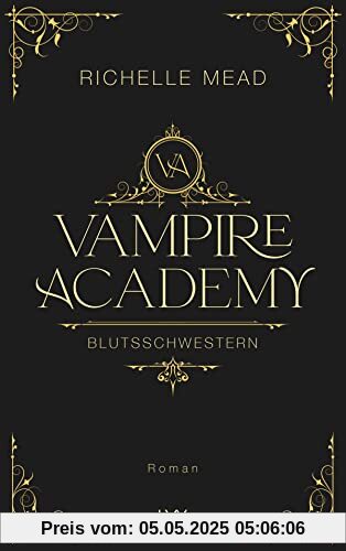 Vampire Academy - Blutsschwestern: Hardcover-Ausgabe (Vampire-Academy-Reihe, Band 1)