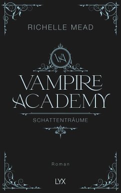 Vampire Academy - Schattenträume von LYX