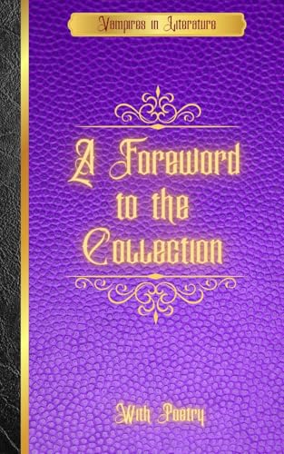 Vampires in Literature; a Foreword to the Collection with Poetry Vampires in Literature; a Foreword to the Collection with Poetry von OffBeatReads