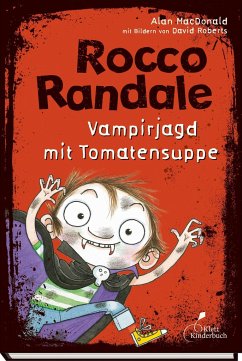 Vampirjagd mit Tomatensuppe / Rocco Randale Bd.10 von Klett Kinderbuch Verlag