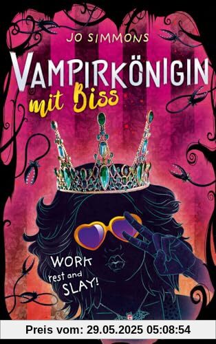 Vampirkönigin mit Biss. Work, rest and slay!: Romantisch und urkomisch - ab 12 Jahren (Vampire Queen, Band 2)