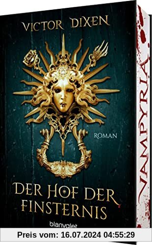 Vampyria - Der Hof der Finsternis: Roman - Vampire in Versailles: Der Auftakt der großen romantischen Fantasy-Saga (Die Vampyria-Saga, Band 1)