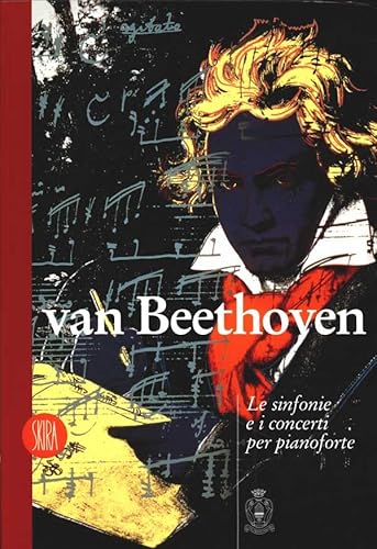 Van Beethoven. Le sinfonie e i concerti per pianoforte e orchestra von Accademia Nazionale di Santa Cecilia