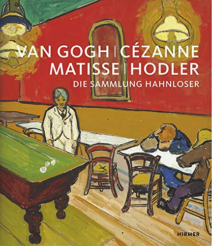 Van Gogh, Cézanne, Matisse, Hodler: Die Sammlung Hahnloser