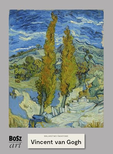 Van Gogh. Malarstwo światowe. Van Gogh. Malarstwo światowe. von Bosz