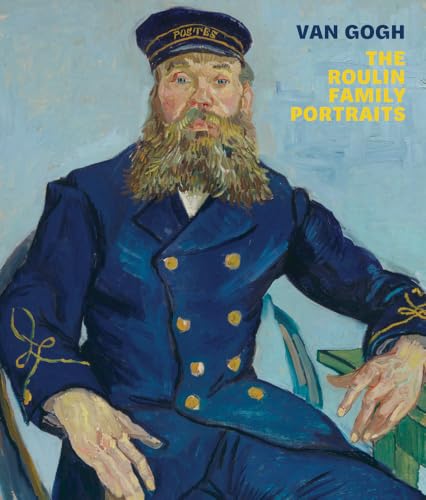 Van Gogh: The Roulin Family Portraits von MFA Publications