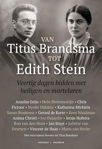 Van Titus Brandsma tot Edith Stein: bidden met heiligen en martelaren