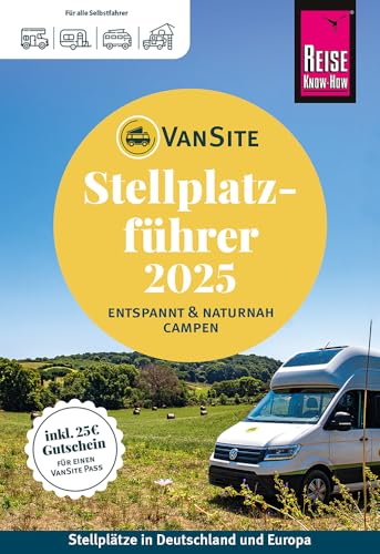 VanSite Stellplatzführer 2025: Der große VanSite Stellplatzführer von Reise Know-How: Naturnahe Stellplätze in Deutschland und Europa – mit 25€ ... naturnah campen in Deutschland und Europa) von Reise Know-How