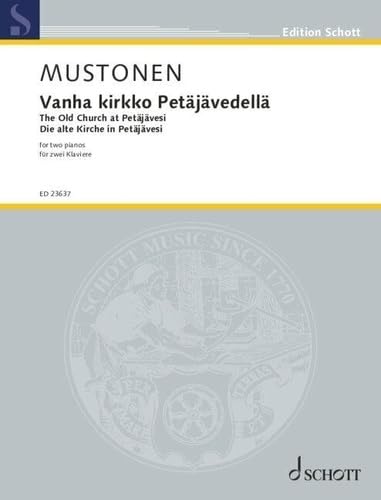 Vanha kirkko Petäjävedellä (Die alte Kirche bei Petäjävesi): Fassung für 2 Klaviere. 2 Klaviere. Spielpartitur. (Edition Schott) von SCHOTT MUSIC GmbH & Co KG, Mainz
