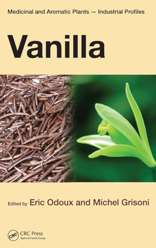 Vanilla (Medicinal and Aromatic Plants - Industrial Profiles, 47, Band 47)